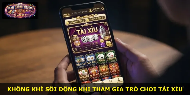 Không khí sôi động khi tham gia trò chơi Tài Xỉu
