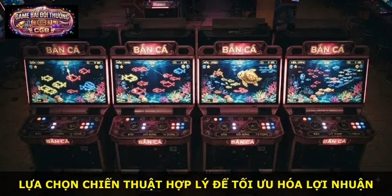 Lựa chọn chiến thuật hợp lý để tối ưu hóa lợi nhuận