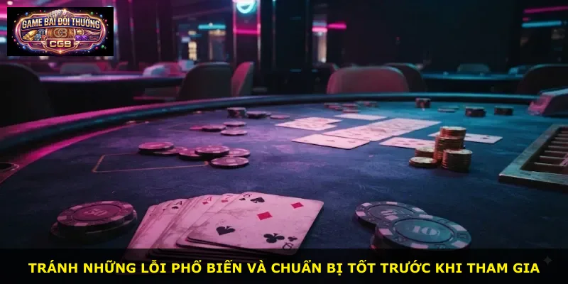 Tránh những lỗi phổ biến và chuẩn bị tốt trước khi tham gia